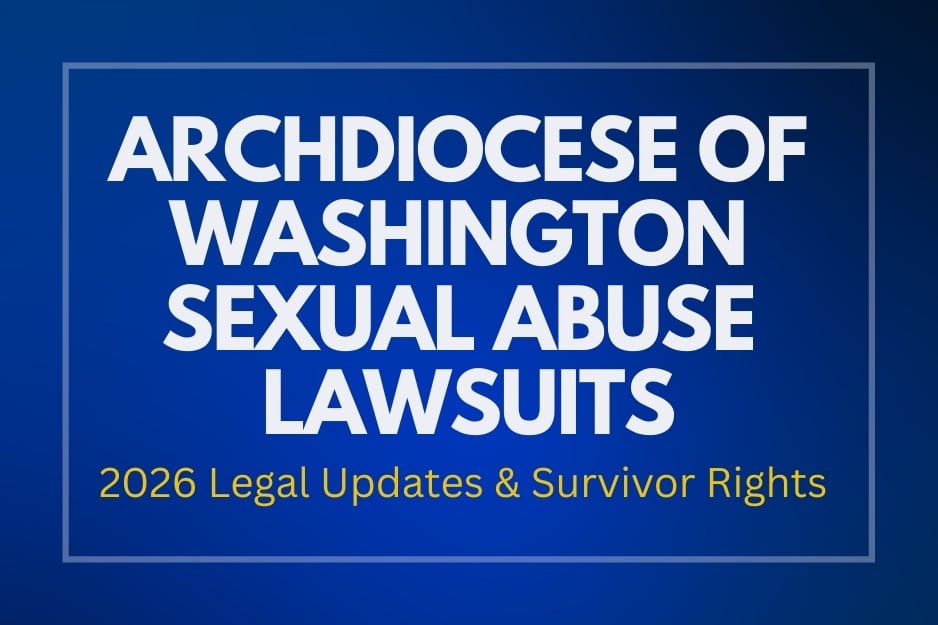 Archdiocese of Washington Sexual Abuse Lawsuits: 2026 Legal Updates & Survivor Rights